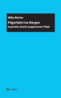 Pilgerfahrt ins Morgen