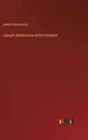 Joseph Kerkhovens dritte Existenz