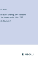 Die letzten Zwanzig Jahre Deutscher Litteraturgeschichte 1880-1900