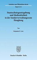 Staatsschutzgesetzgebung Und Medienfreiheit in Der Sonderverwaltungszone Hongkong