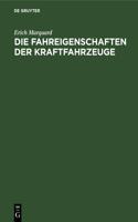 Die Fahreigenschaften Der Kraftfahrzeuge: Mit Besonderer Berücksichtigung Ihrer Versuchsmäßigen Ermittlung Und Der Rechnerischen Unfallbegutachtung