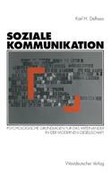 Soziale Kommunikation: Psychologische Grundlagen für das Miteinander in der modernen Gesellschaft(German)