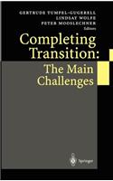 Completing Transition: The Main Challenges