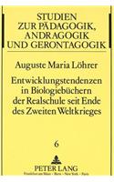 Entwicklungstendenzen in Biologiebuechern Der Realschule Seit Ende Des Zweiten Weltkrieges: (6 Studien Zur Paedagogik, Andragogik Und Gerontagogik / Studie)