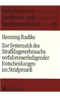 Zur Systematik Des Strafklageverbrauchs Verfahrenserledigender Entscheidungen Im Strafprozess