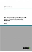 Der Zusammenhang von Wissen und Macht - Foucault's Ordnung des Diskurses