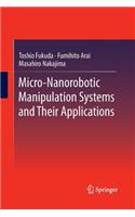 Micro-Nanorobotic Manipulation Systems and Their Applications