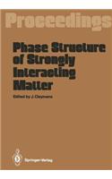 Phase Structure of Strongly Interacting Matter: Proceedings of a Summer School on Theoretical Physics, Held at the University of Cape Town, South Africa, January 8-19, 1990