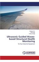 Ultrasonic Guided Waves-based Structural Health Monitoring