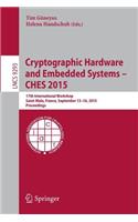 Cryptographic Hardware and Embedded Systems -- CHES 2015: 17th International Workshop, Saint-Malo, France, September 13-16, 2015, Proceedings