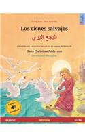 Los cisnes salvajes (español - árabe): Libro bilingüe para niños basado en un cuento de hadas de Hans Christian Andersen, con audiolibro descargable