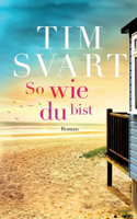 So wie du bist: Roman