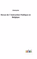 Revue de l´Instruction Publique en Belgique