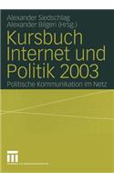 Kursbuch Internet Und Politik 2003: Politische Kommunikation Im Netz