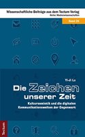 Die Zeichen Unserer Zeit: Kultursemiotik Und Die Digitalen Kommunikationswelten Der Gegenwart