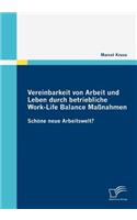 Vereinbarkeit von Arbeit und Leben durch betriebliche Work-Life Balance Maßnahmen