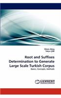 Root and Suffixes Determination to Generate Large Scale Turkish Corpus