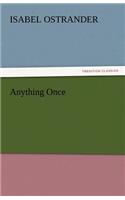 Anything Once: (English)