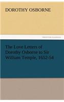 Love Letters of Dorothy Osborne to Sir William Temple, 1652-54