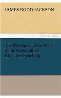 The Message and the Man: Some Essentials of Effective Preaching(English)