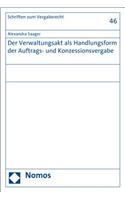 Verwaltungsakt ALS Handlungsform Der Auftrags- Und Konzessionsvergabe
