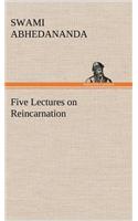 Five Lectures on Reincarnation