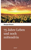 75 Jahre Leben und noch mittendrin