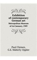 Exhibition of Contemporary German Art Metropolitan Museum of Art January, 1909