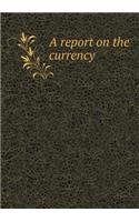 A report on the currency: (English)