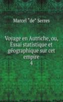 Voyage en Autriche, ou, Essai statistique et geographique sur cet empire
