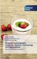 Probiotic and prebiotic yoghurts