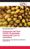 Evaluación del Clon FIATH-18 plantado tradicional y por el extradens