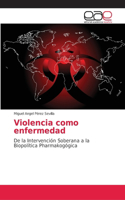 Violencia como enfermedad