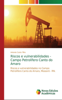 Riscos e vulnerabilidades - Campo Petrolífero Canto do Amaro