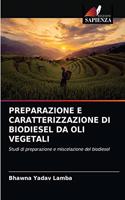 Preparazione E Caratterizzazione Di Biodiesel Da Oli Vegetali