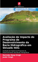 Avaliação de Impacto do Programa de Desenvolvimento da Bacia Hidrográfica em Shivalik Hills