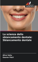 scienza dello sbiancamento dentale