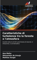 Caratteristiche di turbolenza tra la foresta e l'atmosfera