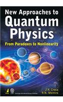 New Approaches to Quantum Physics