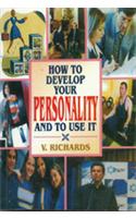 How To Develop Your Personality and to use it