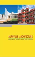 Auroville Architecture: Towards New Forms for a New Consciousness
