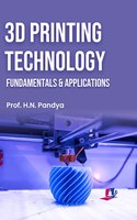 3D Printing Technology: Fundamentals and Applications