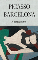 Picasso Barcelona – A Cartography: A Cartography