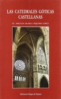 Las catedrales go ticas castellanas (Coleccio n Arte espan~ol, artistas y estilos) (Spanish Edition)