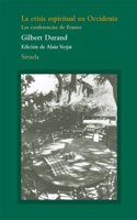 La crisis espiritual en Occidente / The spiritual crisis in the West: Las conferencias de Eranos / Erano's Conferences