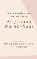 Paradise and the Hellfire - Al-Jannah Wa An-Naar