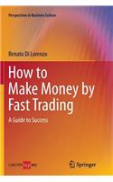 How to Make Money by Fast Trading