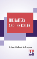 The Battery And The Boiler