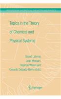 Topics in the Theory of Chemical and Physical Systems