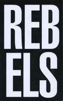 Rebels Rebel: Aids, Art and Activism in New York, 1979-1989: AIDS, Art and Activism In New York, 1979-1989